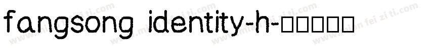 fangsong identity-h字体转换